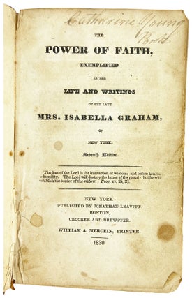 Item #26904 The Power of Faith, exemplified in the life and writings of the late Mrs. Isabella...