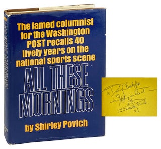 Item #26927 All These Mornings [jacket title: The famed columnist for the Washington Post recalls...