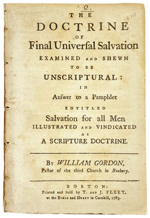 Item #26932 The Doctrine of Final Universal Salvation Examined and Shewn to be Unscriptural: In...