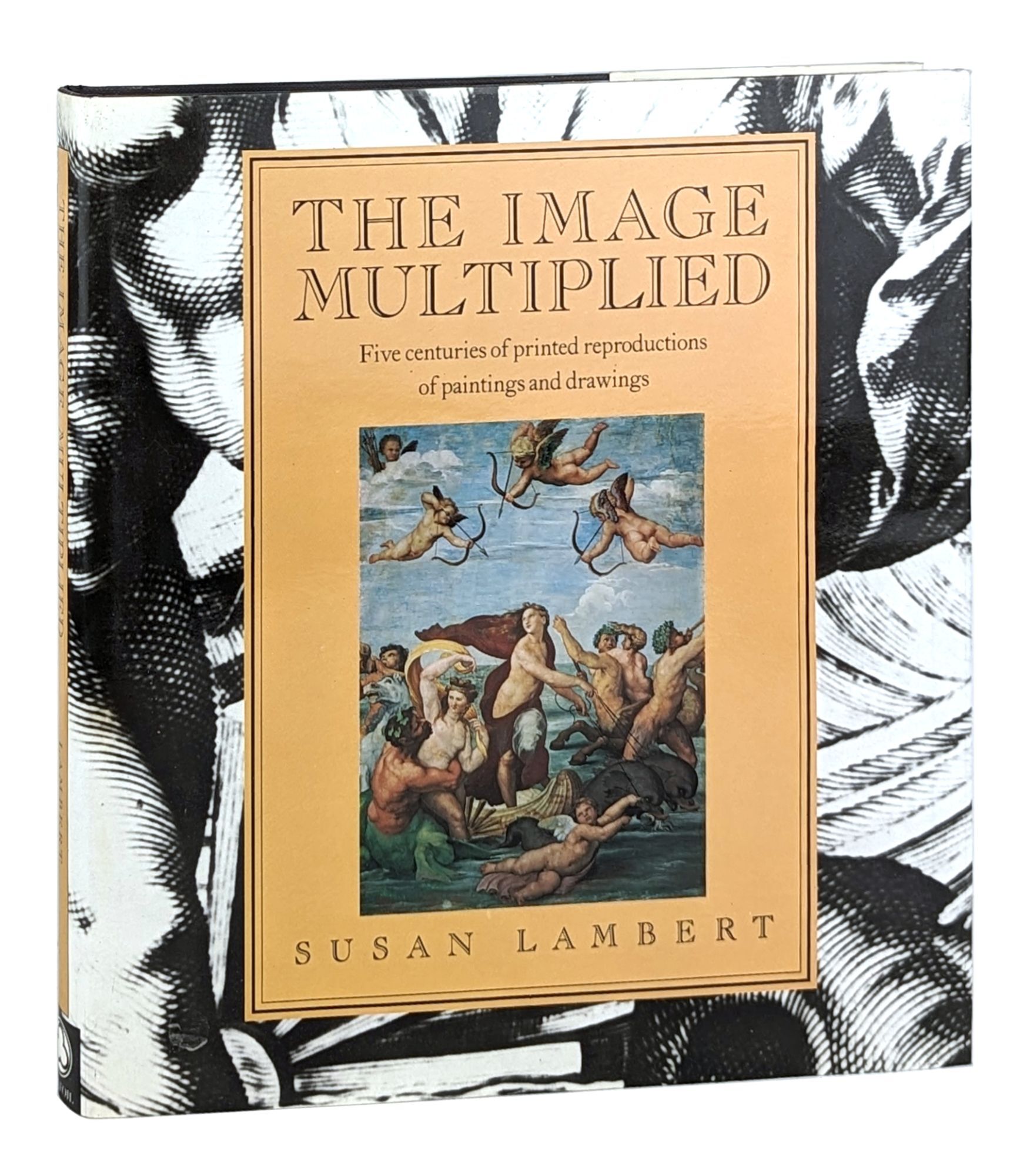 The Image Multiplied: Five Centuries of Printed Reproductions of