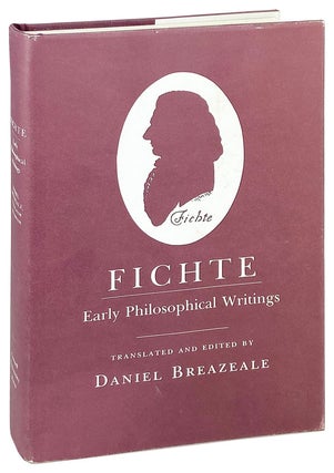Item #27020 Fichte: Early Philosophical Writings. Johann Gottlieb Fichte, Daniel Breazeale, trans