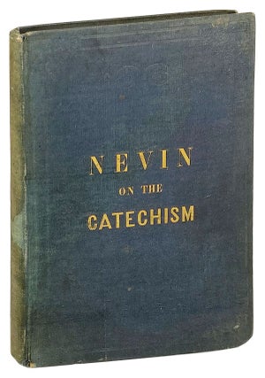 Item #27028 History and Genius of the Heidelberg Catechism. John Williamson Nevin