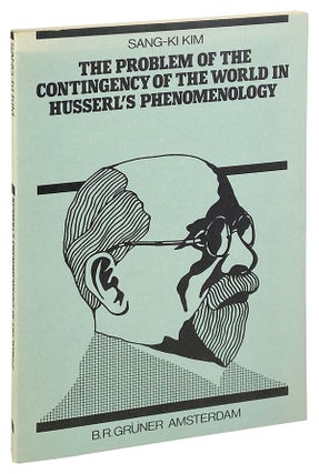 Item #27110 The Problem of the Contingency of the World in Husserl's Phenomenology. Edmund...