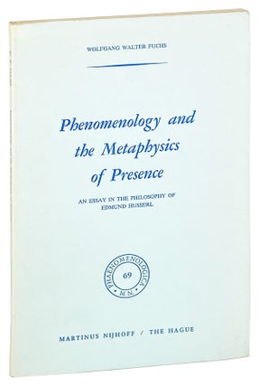 Item #27112 Phenomenology and the Metaphysics of Presence: An Essay in the Philosophy of Edmund...