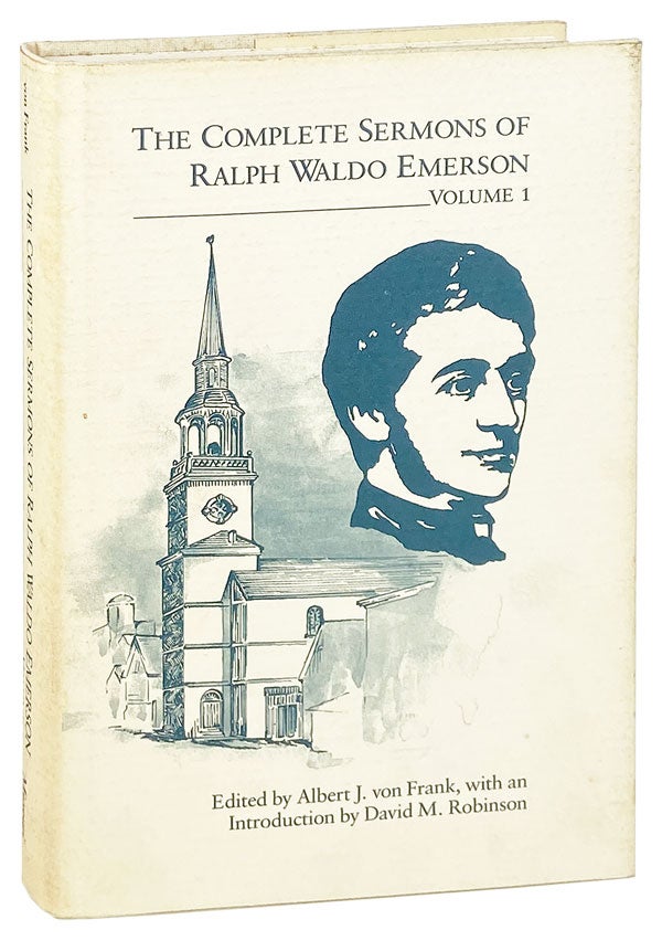 Item #27187 The Complete Sermons of Ralph Waldo Emerson Volume 1. Ralph Waldo Emerson, Albert J. von Frank, David M. Robinson, ed., intro.