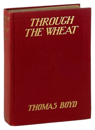 Item #27202 Through the Wheat. Thomas Boyd, John W. Thomason Jr