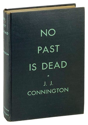 Item #27209 No Past Is Dead. J J. Connington, pseud. Alfred Walter Stewart