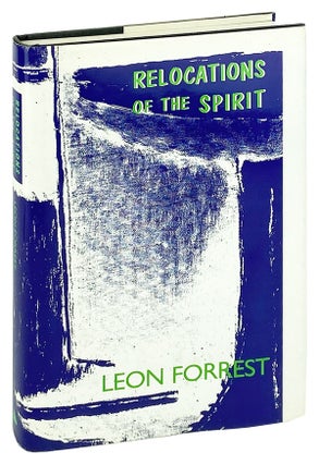 Item #27213 Relocations of the Spirit. Leon Forrest
