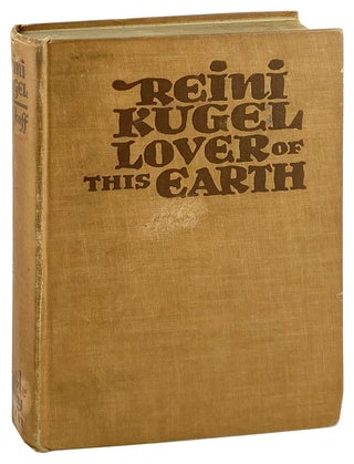 Item #27214 Reini Kugel: Lover of this Earth [Signed]. Jake Falstaff, pseud. Herman Fetzer