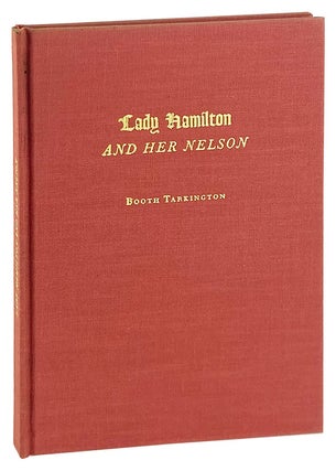 Item #27260 Lady Hamilton and Her Nelson [Limited Edition, Signed]. Booth Tarkington