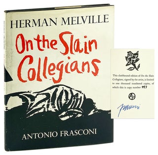 Item #27261 On the Slain Collegians [Limited Edition, Signed by Frasconi]. Herman Melville,...