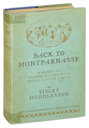 Item #27328 Back to Montparnasse: A sequel to "Bohemian Literary & Social Life in Paris" Sisley...