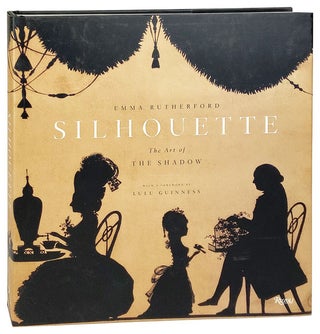 Item #27340 Silhouette [Jacket subtitle: The art of the shadow]. Emma Rutherford, Lulu Guiness,...
