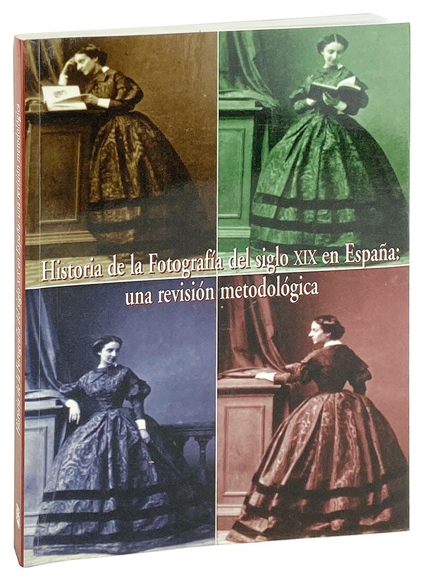 Item #27373 Historia de la Fotografia del Siglo XIX en Espana: Una revision metodologica. Congreso Universitario sobre Fotografia Espanola.
