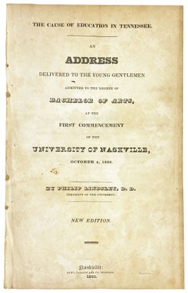 Item #27388 The Cause of Education in Tennessee. An Address Delivered to the Young Gentlemen...