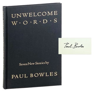Unwelcome Words: Seven Stories [Signed. Paul Bowles.