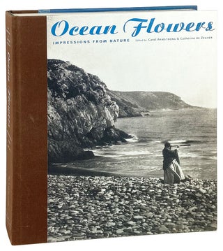 Item #27462 Ocean Flowers: Impressions from nature. Carol Armstrong, Catherine de Zegher, eds