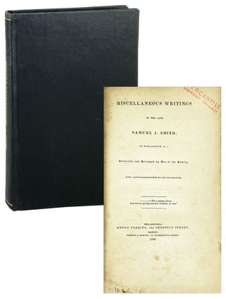 Item #27475 Miscellaneous Writings of the Late Samuel J. Smith, of Burlington, N.J. Samuel Smith,...
