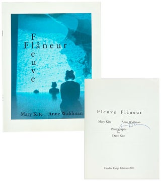 Item #27482 Fleuve Flaneur [Limited Edition, Signed by Waldman]. Mary Kite, Anne Waldman, Dave...