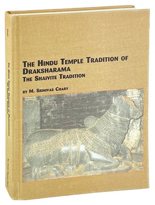Item #27492 The Hindu Temple Traditions of Draksharama: The Shaivite Tradition. M. Srinivas Chary