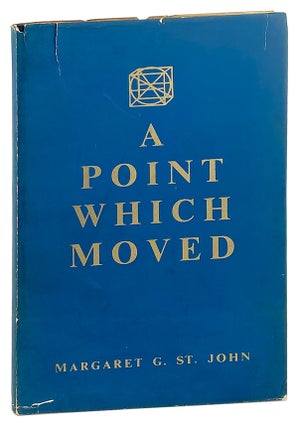 Item #27494 A Point Which Moved [Signed]. Margaret G. St. John