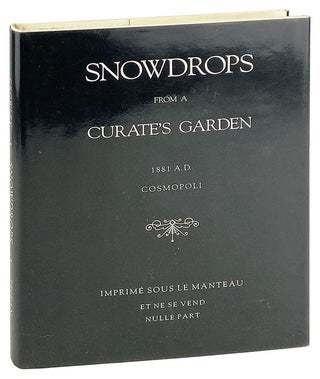 Item #27501 Snowdrops from a Curate's Garden. Aleister Crowley, Martin P. Starr, ed