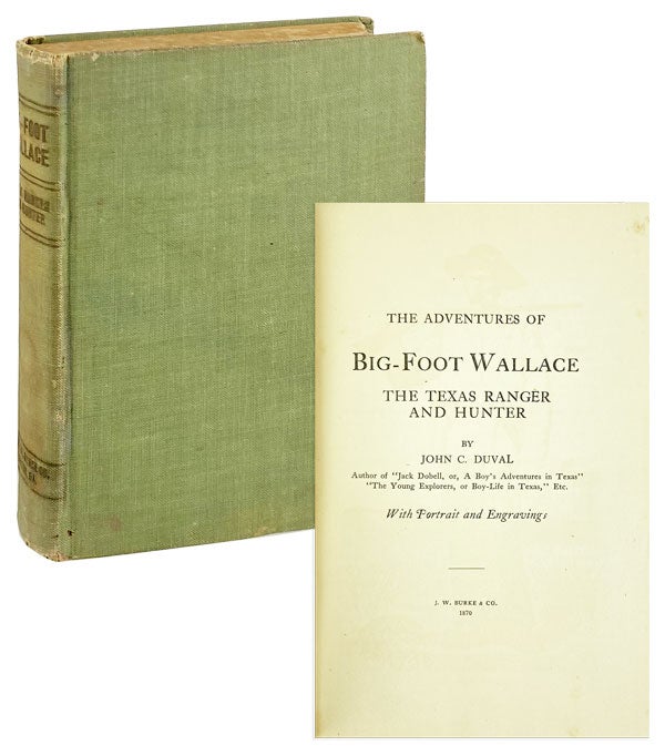 Item #27526 The Adventures of Big-Foot Wallace, the Texas Ranger and Hunter. John C. Duval.