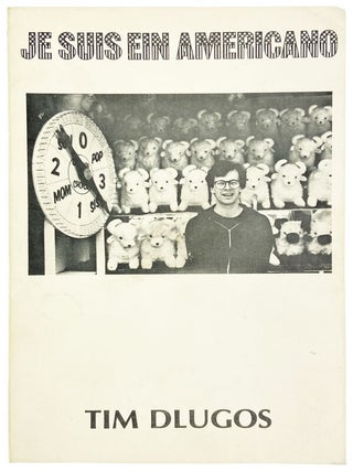 Item #27575 Je Suis Ein Americano. Tim Dlugos, Richard Elovich, cover photograph