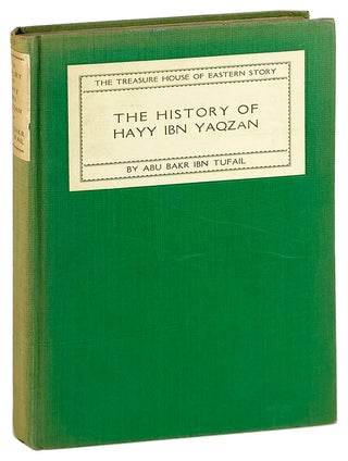 Item #27599 The History of Hayy Ibn Yaqzan. Abu Bakr Ibn Tufail, Simon Ockley, A S. Fulton,...