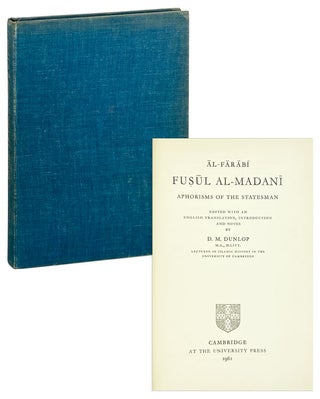 Item #27601 Fusul al-Madani: Aphorisms of the Statesman. Al-Farabi, D M. Dunlop, trans