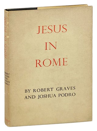 Item #27664 Jesus in Rome: A Historical Conjecture. Robert Graves, Joshua Podro