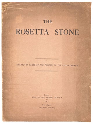 Item #27720 The Rosetta Stone: Printed by the Order of the Trustees of the British Museum....