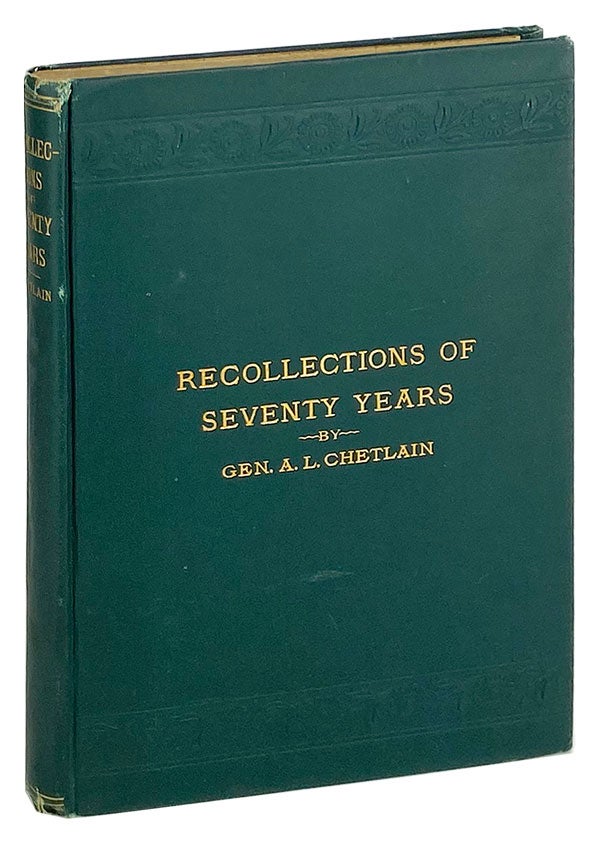 Item #27738 Recollections of Seventy Years. Augustus L. Chetlain.