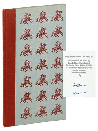 Patagonia Revisited [Limited Edition, Signed by Chatwin and Theroux. Bruce Chatwin, Paul Theroux.