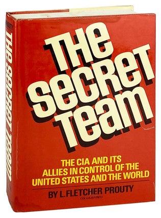 Item #27763 The Secret Team: The CIA and Its Allies in Control of the United States and the...