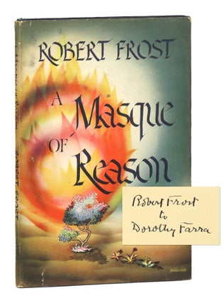 Item #27796 A Masque of Reason [Signed and Inscribed]. Robert Frost