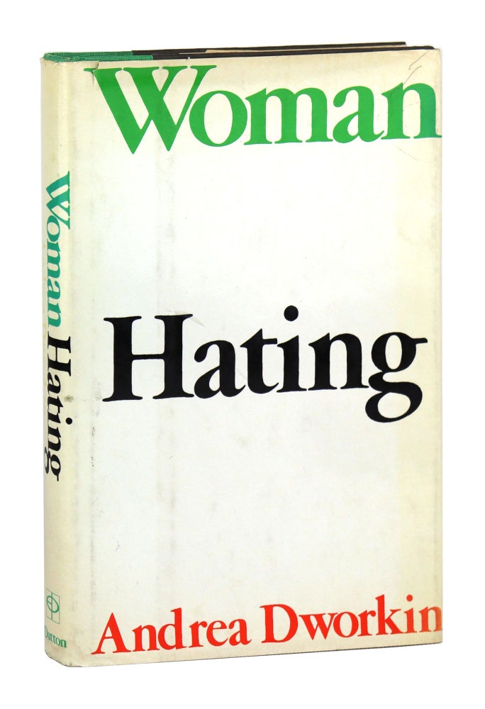 Item #27822 Woman Hating. Andrea Dworkin.