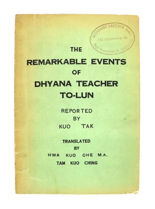 Item #27832 The Remarkable Events of Dhyana Teacher To-Lun. To-Lun, Kuo Tak, Hwa Kuo Che, Tam Kuo...
