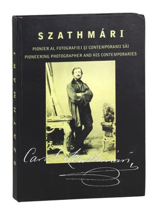 Item #27852 Szathmari: Pionier al Fotografiei si Contemporanii Sai, Pioneering Photographer and...
