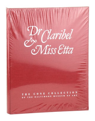 Item #27855 Dr. Claribel & Miss Etta: The Cone Collection of the Baltimore Museum of Art. Brenda...