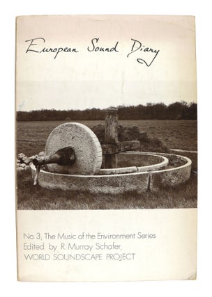 Item #27881 European Sound Diary [The Music of the Environment Series, No. 3]. R. Murray Schafer, ed