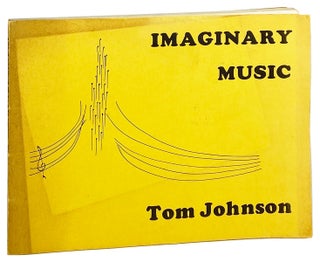 Item #27904 Imaginary Music. Tom Johnson