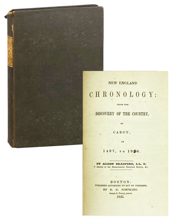Item #27912 New England Chronology: From the Discovery of the Country, by Cabot, in 1497, to 1800. Alden Bradford.