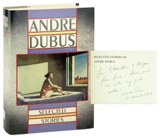 Item #27921 Selected Stories [Inscribed and Signed]. Andre Dubus