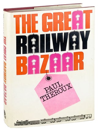 Item #27950 The Great Railway Bazaar: By Train through Asia. Paul Theroux