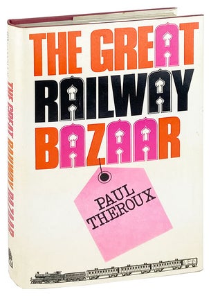 Item #27950 The Great Railway Bazaar: By Train through Asia. Paul Theroux