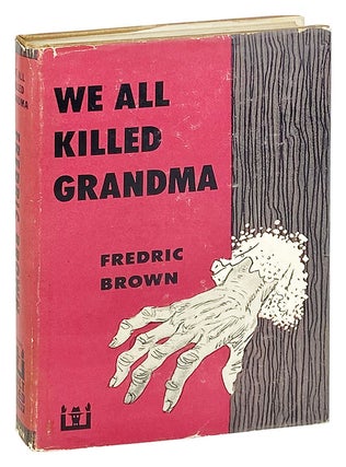 Item #28028 We All Killed Grandma. Frederic Brown