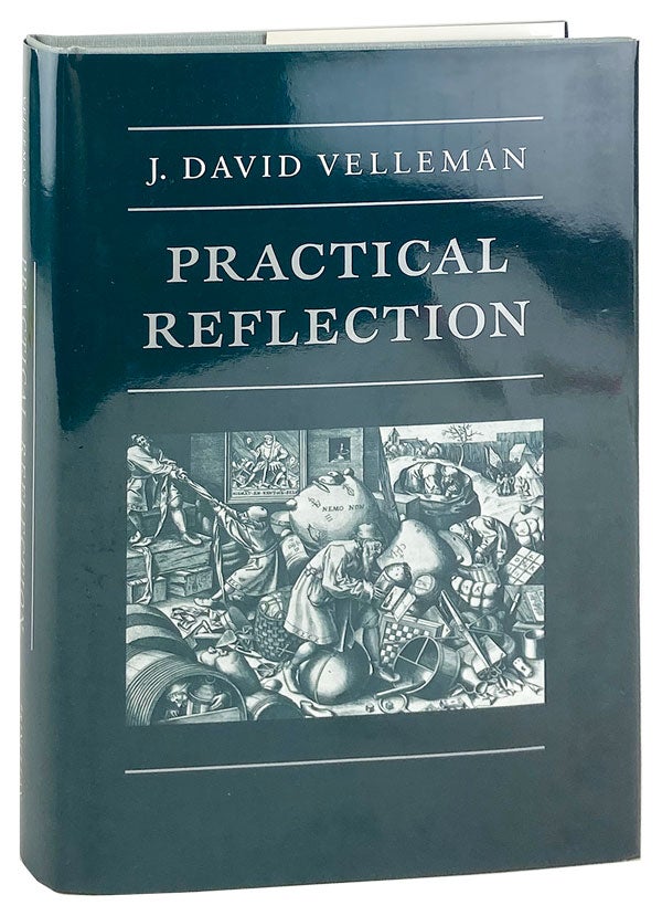 Item #28041 Practical Reflection. J. David Velleman.