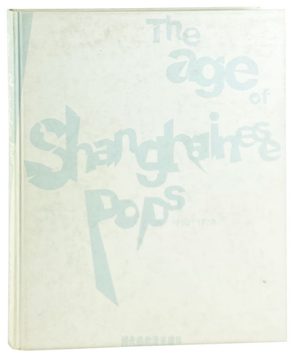 Item #28048 The Age of Shanghainese Pops 1930-1970. Wong Kee Chee.