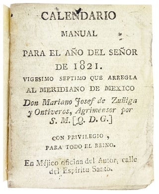 Item #28054 Calendario Manual: Para el Ano del Senor de 1821. Vigesimo Septimo que Arregila al...